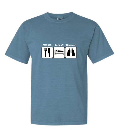 T-shirt unisexe Manger? Dormir? Observer!