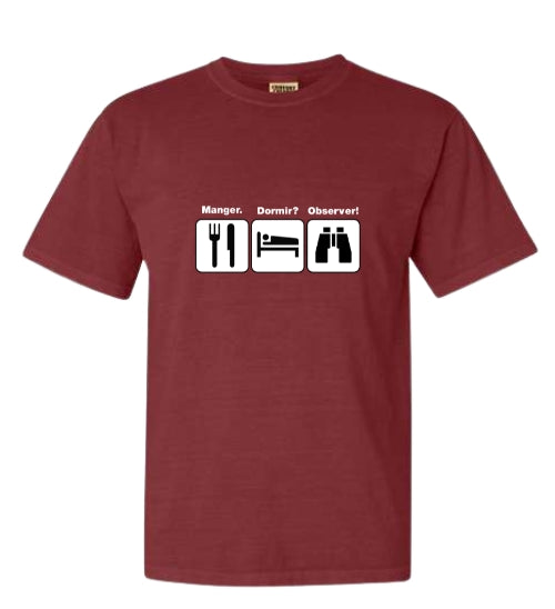T-shirt unisexe Manger? Dormir? Observer!
